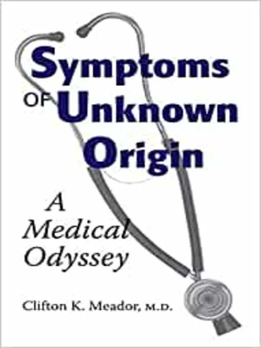 Title details for Symptoms of Unknown Origin by Clifton K. Meador - Available
